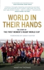 World in their Hands : The Story of the First Women's Rugby World Cup - Book