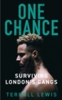 One Chance : Surviving London's Gangs - Book