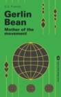Gerlin Bean : Mother of the Movement - Book