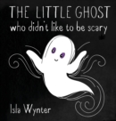 The Little Ghost Who Didn't Like to Be Scary - Book