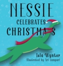 Nessie Celebrates Christmas : A Picture Book for Children - Book