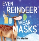 Even Reindeer Wear Masks - Book