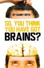 So You Think You've Got Brains? - Book