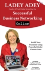 Successful Business Networking Online : Build Your Business Using Powerful Online Connections - Book