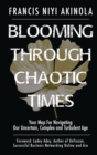 Blooming Through Chaotic Times Your Map For Navigating Our Uncertain, Complex and Turbulent Age - Book