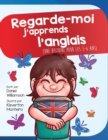 Regarde-moi j'apprends l'anglais : Une histoire pour les 3-6 ans - Book