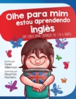 Olhe para mim estou aprendendo ingles : Um conto para criancas de 3 a 6 anos - Book