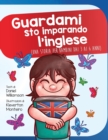 Guardami sto imparando l'inglese : Una storia per bambini dai 3 ai 6 anni - Book