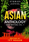 Asian Anthology : New Writing Vol. 1: Stories by Writers from Around the World - Book