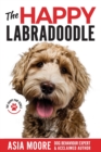 The Happy Labradoodle : The Complete Care, Training & Happiness Guide - Book