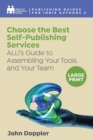 Choose the Best Self-Publishing Services : ALLi's Guide to Assembling Your Tools and Your Team - Book
