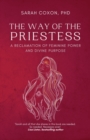 The Way of the Priestess : A Reclamation of Feminine Power and Divine Purpose - Book