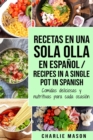Recetas en Una Sola Olla En Espanol/ Recipes in a single pot in Spanish: Comidas deliciosas y nutritivas para cada ocasion (Spanish Edition) - Book