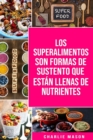 Libro de Cocina de Superalimentos En espanol/ Superfood Cookbook In Spanish : Recetas de Superalimentos Deliciosos y Saludables para comer limpio - Book