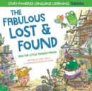 The Fabulous Lost and Found and the little Turkish mouse : heartwarming & fun bilingual English Turkish book for kids - Book