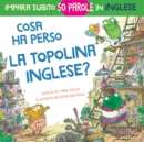 Cosa ha perso la topolina Inglese? : storia carina e divertente per imparare 50 parole in inglese (bilingual English Italian / bilingue inglese italiano) - Book