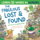 The Fabulous Lost & Found and the little Korean mouse : Laugh as you learn 50 Korean words with this Korean book for kids. Bilingual Korean English book, Korean for kids - Book
