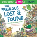 The Fabulous Lost & Found and the little Italian mouse : heartwarming & fun Italian book for kids to learn 50 words in Italian (bilingual Italian English) - Book