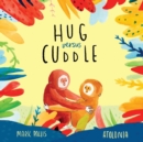 Hug Versus Cuddle : A heartwarming rhyming story about getting along - Book