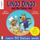 Lingo Dingo and the Italian Chef : Laugh as you learn Italian for kids. Bilingual Italian English book for children; italian language learning for kids; Italian childrens story books; English italian - Book