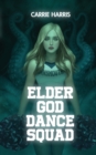 Elder God Dance Squad - Book