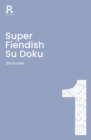 Super Fiendish Su Doku Book 1 : a fiendish sudoku book for adults containing 200 puzzles - Book
