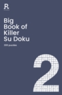 Big Book of Killer Su Doku Book 2 : a bumper killer sudoku book for adults containing 300 puzzles - Book