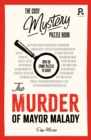 The Cosy Mystery Puzzle Book - The Murder of Mayor Malady : Over 90 crime puzzles to solve! - Book