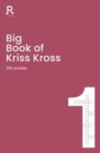 Big Book of Kriss Kross Book 1 : a bumper kriss kross book for adults containing 300 puzzles - Book