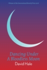 Dancing Under A Bloodless Moon - Book