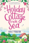 The Holiday Cottage by the Sea : Large Print edition - Book