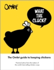What the Cluck? : The Omlet guide to keeping chickens - Book