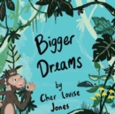 Bigger Dreams - Book