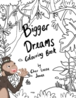 Bigger Dreams Colouring Book - Book