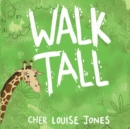 Walk Tall : A rhyming picture book about bullying and friendship. - Book