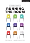 Running the Room : The Teacher's Guide to Behaviour - Book