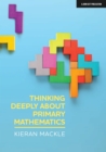 Thinking Deeply about Primary Mathematics - Book