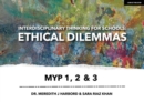 Interdisciplinary Thinking for Schools: Ethical Dilemmas MYP 1, 2 & 3 - Book