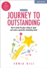 Journey to Outstanding (Second Edition) : How to break the glass ceiling of 'good' and create a genuinely outstanding school - Book