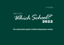 Which School? 2022 : A guide to UK independent schools - Book