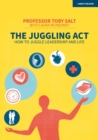 The Juggling Act: How to juggle leadership and life - Book