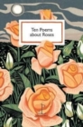 Ten Poems about Roses - Book