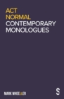 Act Normal : Contemporary Monologues - eBook