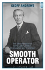 Smooth Operator : The life and times of Cyril Lakin, editor, broadcaster and politician - Book