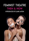 Feminist Theatre - Then and Now - Book