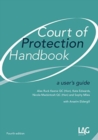 Court of Protection Handbook : a user's guide - Book