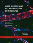 Lyme Disease and Relapsing Fever Spirochetes : Genomics, Molecular Biology, Host Interactions and Disease Pathogenesis - Book