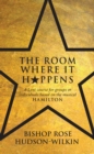 The Room Where It Happens : A Lent course for groups or individuals based on the musical Hamilton - eBook