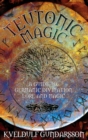 Teutonic Magic : A Guide to Germanic Divination, Lore and Magic - Book