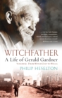 Witchfather - A Life of Gerald Gardner Vol2. From Witch Cult to Wicca - Book